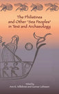 The Philistines and Other "Sea Peoples" in Text and Archaeology - Hardcover