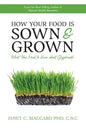 How Your Food is Sown & Grown: What You Need to Know about Glyphosate - Paperback