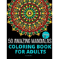 50 Amazing Mandalas Coloring Book For Adults: An Adult Coloring Book With 50 Big And Detailed Mandala Designs, High-Quality Paper, White Background, F - Paperback