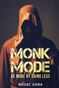 Monk Mode: Be More By Doing Less - Paperback