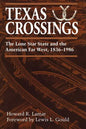 Texas Crossings: The Lone Star State and the American Far West, 1836-1986 - Paperback