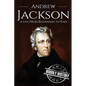 Andrew Jackson: A Life From Beginning to End - Paperback