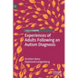 Experiences of Adults Following an Autism Diagnosis - Hardcover