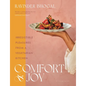 Comfort and Joy: Irresistible Pleasures from a Vegetarian Kitchen - Hardcover