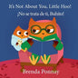 It's Not About You, Little Hoo! / ¡No se trata de ti, Buhito! - Paperback