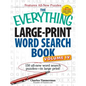 The Everything Large-Print Word Search Book, Volume IV: 150 All-New Word Search Puzzles--In Large Print! - Paperback