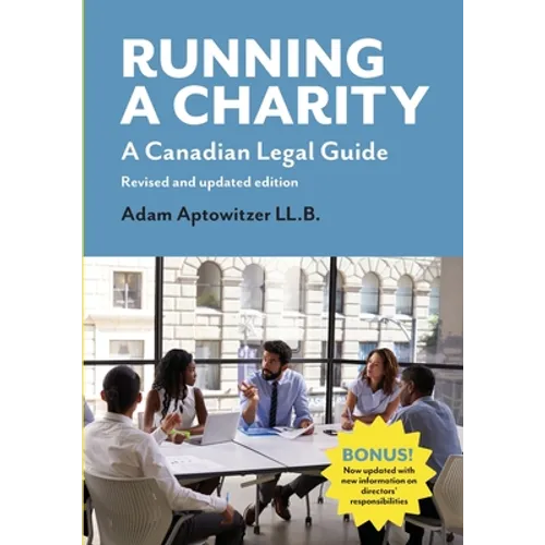 Running a Charity: A Canadian Legal Guide: Revised and updated edition - Paperback