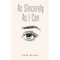 As Sincerely As I Can - Paperback