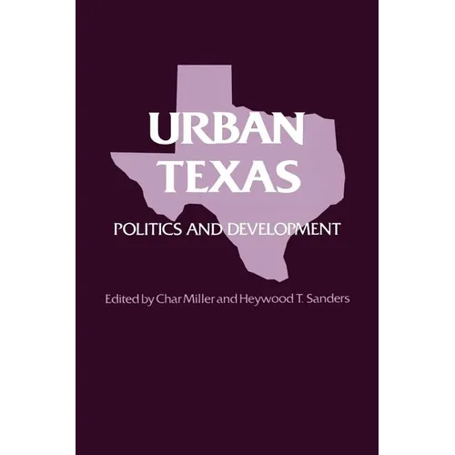 Urban Texas: Politics and Development - Paperback