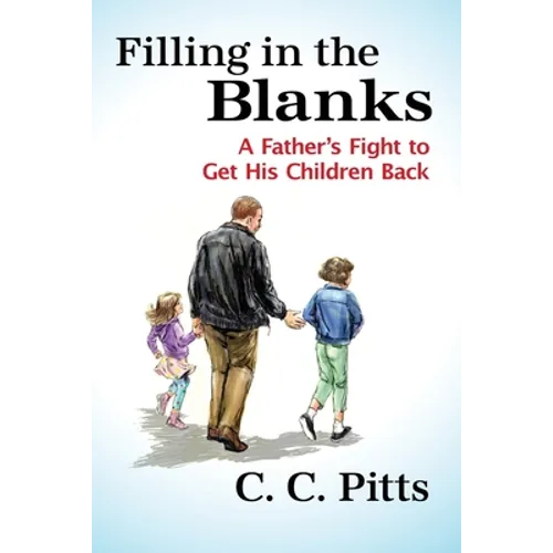Filling in the Blanks: A Father's Fight to Get His Children Back - Paperback