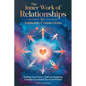 The Inner Work of Relationships for Authentic Connections: Healing Your Inner Child and Building Genuine Emotional Ties from Within - Paperback