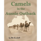 Camels in the Aussie Outback - Paperback