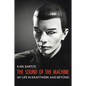 The Sound of the Machine: My Life in Kraftwerk and Beyond - Hardcover