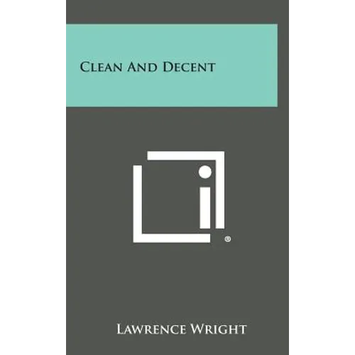 Clean and Decent - Hardcover