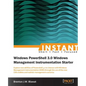 Instant Windows Powershell 3.0 WMI Starter - Paperback