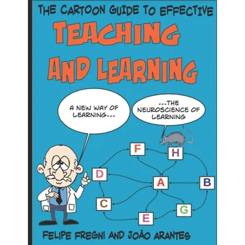 The Cartoon Guide to Effective Teaching and Learning: A new way of learning the neuroscience of learning - Paperback