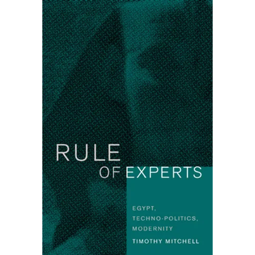 Rule of Experts: Egypt, Techno-Politics, Modernity - Paperback