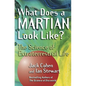 What Does a Martian Look Like?: The Science of Extraterrestrial Life - Hardcover