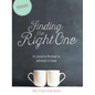Finding The Right One: An Interactive Workbook for Individuals or Groups - Paperback