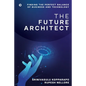 The Future Architect: Finding the perfect balance of business and technology - Paperback