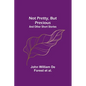 Not Pretty, but Precious; And Other Short Stories - Paperback