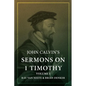 John Calvin's Sermons on 1 Timothy: Volume 1 - Paperback