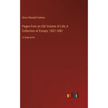 Pages from an Old Volume of Life; A Collection of Essays, 1857-1881: in large print - Hardcover
