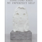 Yoshitomo Nara: My Imperfect Self - Hardcover