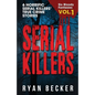Serial Killers Volume 1: 6 Horrific Serial Killers' True Crime Stories - Paperback