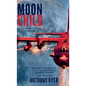 Moon Child: The Roots and Wings of a USAF Combat Special Missions Aviator - Paperback