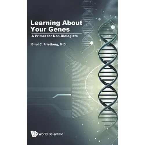 Learning about Your Genes: A Primer for Non-Biologists - Hardcover