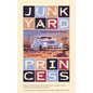 Junkyard Princess: A Memoirella - Paperback
