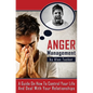 Anger Management: A Guide on How to Control Your Life and Deal with Your Relationships - Paperback