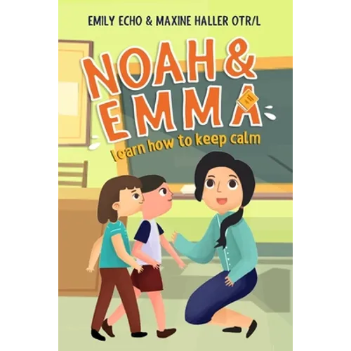 Noah & Emma Learn How to Keep Calm - Paperback
