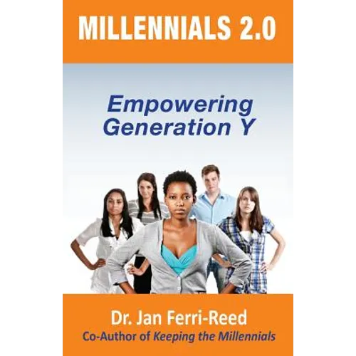 Millennials 2.0: Empowering Generation Y - Paperback