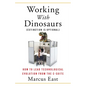 Working with Dinosaurs: How to Lead Technological Evolution from the C-Suite - Paperback