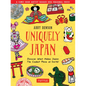 Uniquely Japan: A Comic Book Artist Shares Her Personal Faves - Discover What Makes Japan the Coolest Place on Earth! - Hardcover