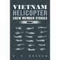 Vietnam Helicopter Crew Member Stories: Volume 1 - Paperback