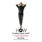 How to Make a Man Happy: A Guide for Women - Paperback