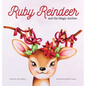 Ruby Reindeer and the Magic Antlers: A story about curiosity, courage and the power of being true to yourself. - Hardcover