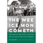 The Wee Ice Mon Cometh: Ben Hogan's 1953 Triple Slam and One of Golf's Greatest Summers - Hardcover