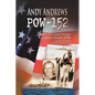 Andy Andrews Pow-152: How I Survived 3 1/2 Years as a Japanese Prisoner of War - Paperback