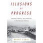 Illusions of Progress: Business, Poverty, and Liberalism in the American Century - Paperback