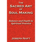 The Sacred Art of Soul Making - Paperback