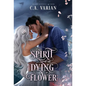 Spirit of the Dying Flower: Painted Veil Illustrated Edition - Hardcover