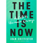 The Time Is Now: A Call to Uncommon Courage - Hardcover