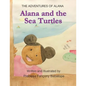 The Adventures of Alana: Alana and the Sea Turtles - Paperback