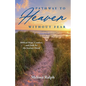 Pathway to Heaven Without Fear: Biblical Hope, Comfort, and Faith for the Journey Ahead - Paperback