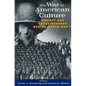 The War in American Culture: Society and Consciousness during World War II - Paperback