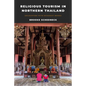 Religious Tourism in Northern Thailand: Encounters with Buddhist Monks - Paperback